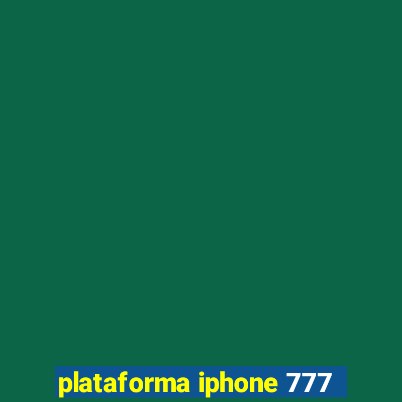 plataforma iphone 777